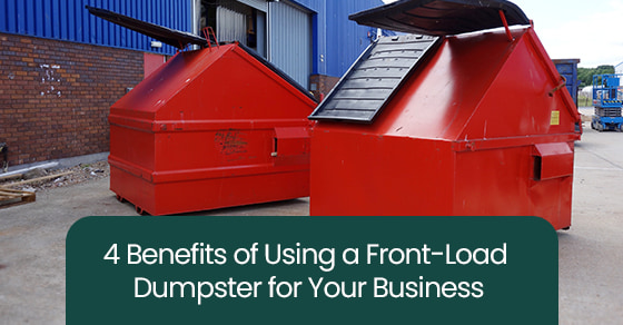 4 Benefits of Using a Front-Load Dumpster for Your Business